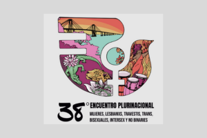 LE SOBRAN “MACHOS” AL ENCUENTRO PLURINACIONAL DE MUJERES